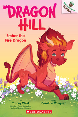 Ember the Fire Dragon: An Acorn Book (Dragon Hill #1)