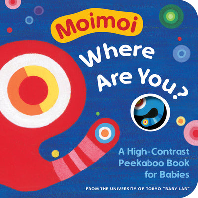 Moimoi, Where Are You?: A High-Contrast Peekaboo Book for Babies