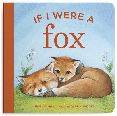 If I Were a Fox: A Board Book for Toddlers Ages 1-3