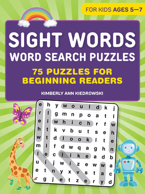 Sight Words Word Search Puzzles: 75 Puzzles for BeginningReaders