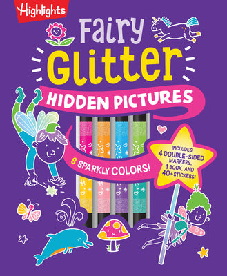 Fairy Glitter Hidden Pictures: Glitter Coloring Book for Kids 6-12 with Fairy-Themed Hidden Pictures Puzzles, Sparkly Markers and Stickers for Creativ