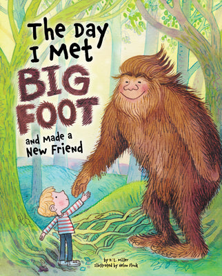 The Day I Met Bigfoot: And Made a New Friend