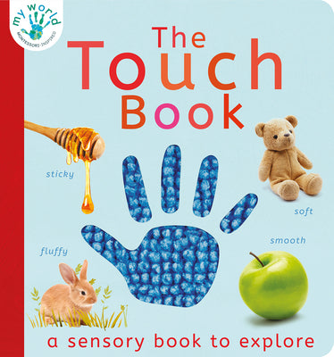The Touch Book: A Sensory Book to Explore