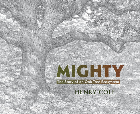 Mighty: The Story of an Oak Tree Ecosystem