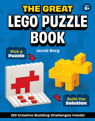The Great Lego(r) Puzzle Book: 120 Creative Building Challenges