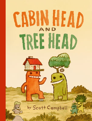 Cabin Head and Tree Head (Cabin Head and Tree Head, Book #1)