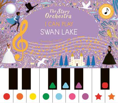 The Story Orchestra: I Can Play: Swan Lake: Learn 8 Easy Pieces from the Series!