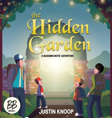 The Hidden Garden: A Blessing Boys' Adventure