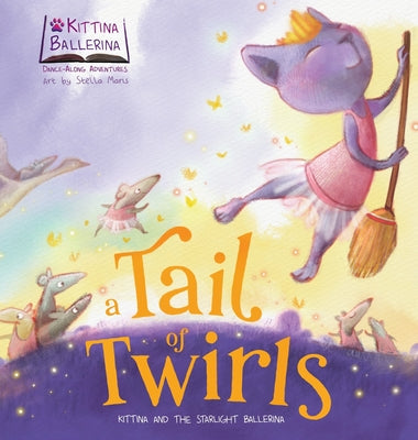 A Tail of Twirls: Kittina and the Starlight Ballerina