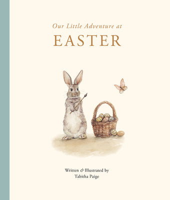 Our Little Adventure at Easter: An Easter Book for Babies and Toddlers Featuring Lessons on Sacrifice, Love, and Forgiveness