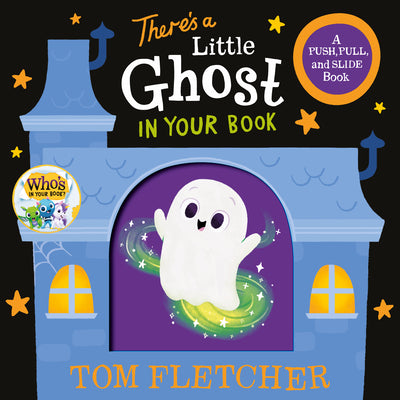 There's a Little Ghost in Your Book: A Push, Pull, and Slide Book