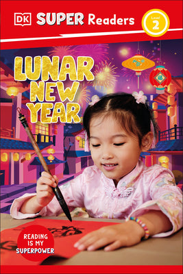 DK SuperReaders Level 2 Lunar New Year