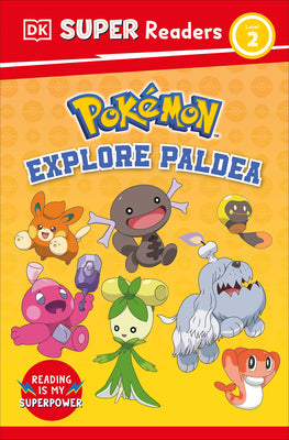 DK Super Readers Level 2 Pokémon Explore Paldea