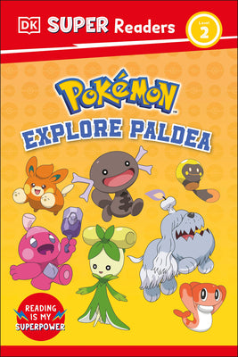 DK Super Readers Level 2 Pokémon Explore Paldea