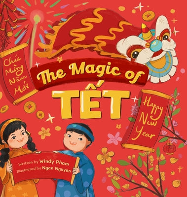 The Magic of Tết: A Vietnamese Lunar New Year Bilingual Children's Book (Learn Vietnamese 4