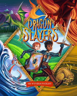 Dragon Slayers: The Essential Training Guide for Young Dragon Fighters