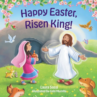 Happy Easter Risen King!: An Early Learning Board Book of Colors