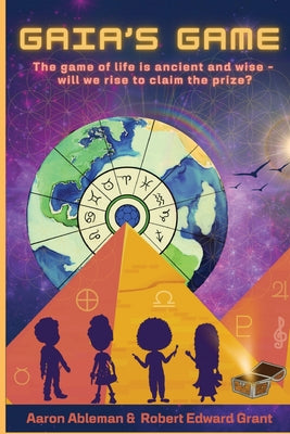 Gaia's Game: The game of life is ancient and wise - will we rise to claim the prize?