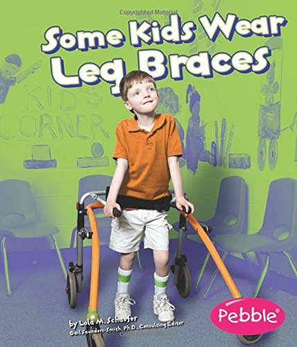 Some Kids Wear Leg Braces: Understanding Differences (Revised Edition)