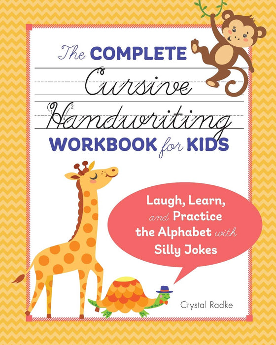 The Complete Cursive Handwriting Workbook For Kids: Laugh, Learn, And Practice The Alphabet