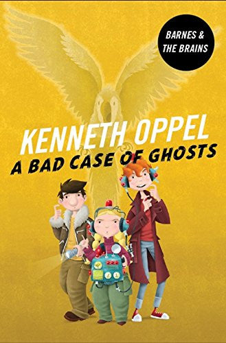 A Bad Case Of Ghosts by Kenneth Oppel