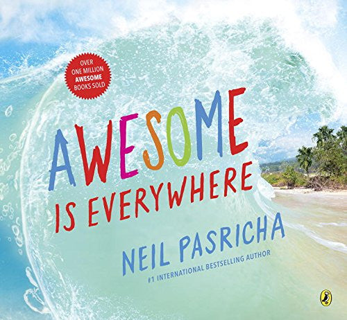 Awesome Is Everywhere by Neil Pasricha