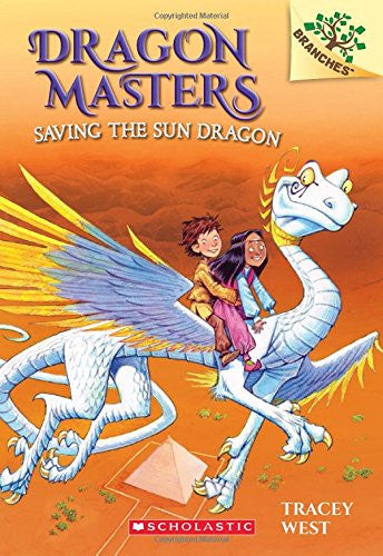 Dragon Masters #2: Saving the Sun Dragon (A Branches Book): A Branches Book by Tracey West