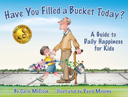 Have You Filled a Bucket Today?: A Guide to Daily Happiness for Kids by Carol Mccloud