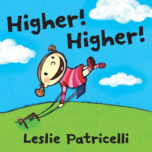 Higher! Higher! by Leslie Patricelli