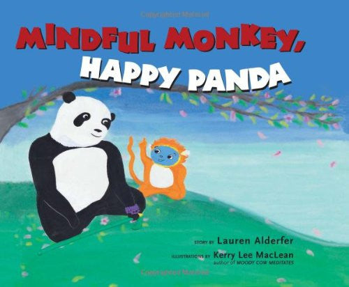 Mindful Monkey, Happy Panda by Lauren Alderfer
