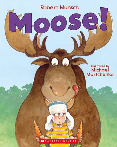 Moose! by Robert Munsch