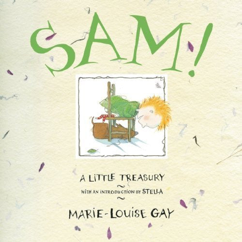 Sam!: A Little Treasury by Marie-Louise Gay