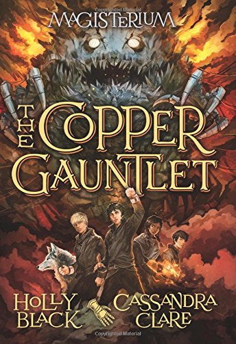 The Copper Gauntlet: Book Two of Magisterium by Cassandra Clare