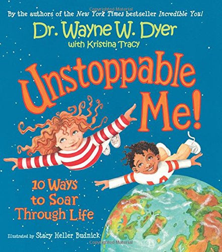 Unstoppable Me!: 10 Ways to Soar Through Life by Kristina Tracy