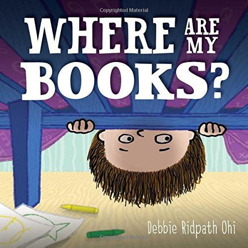 Where Are My Books? by Debbie Ridpath Ohi